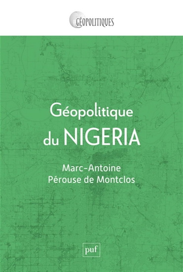 Géopolitique du Nigeria - MARC-ANTOINE DE PÉROUSE DE MONTCLOS