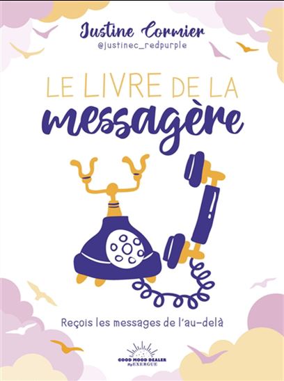 Le Livre de la messagère - JUSTINE CORMIER