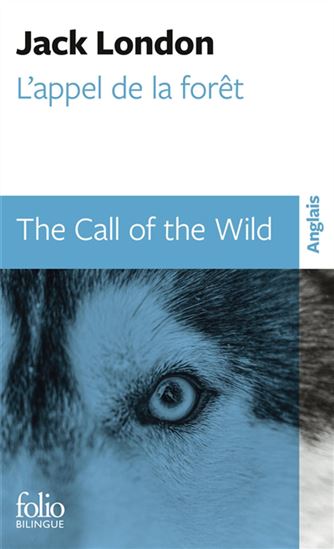 L&#39;Appel de la forêt/The call of the wild Éd. bilingue - JACK LONDON