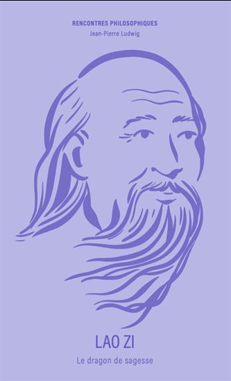 Lao Zi, le dragon de sagesse - JEAN-PIERRE LUDWIG