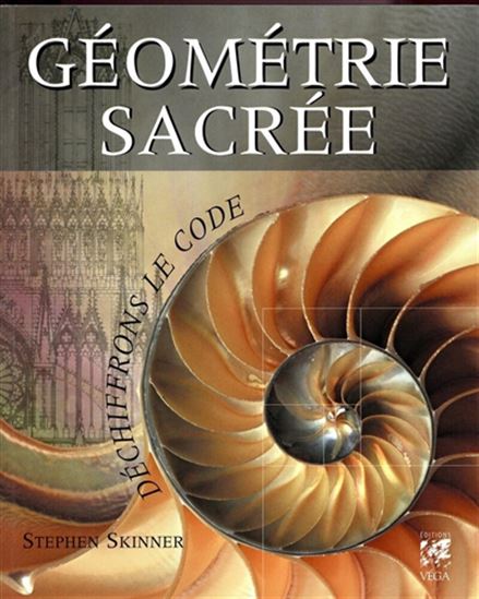 Géométrie sacrée : déchiffrons le code - STEPHEN SKINNER