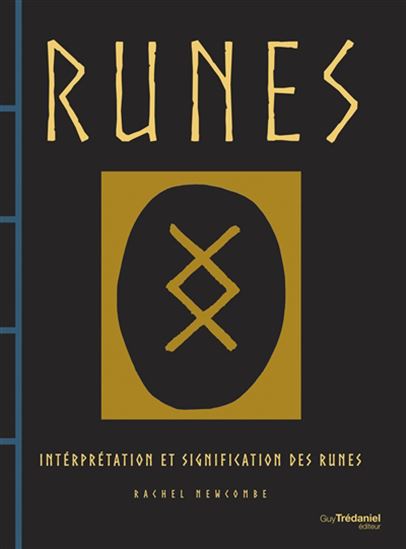 Runes : interprétation et signification des runes - RACHEL NEWCOMBE