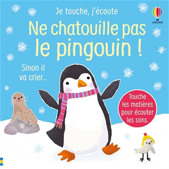 Ne chatouille pas le pingouin ! : sinon il va crier... - SAM TAPLIN - ANA MARTIN-LARRANAGA