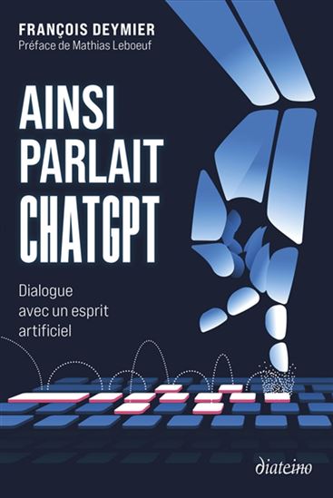 Ainsi parlait ChatGPT - FRANÇOIS DEYMIER