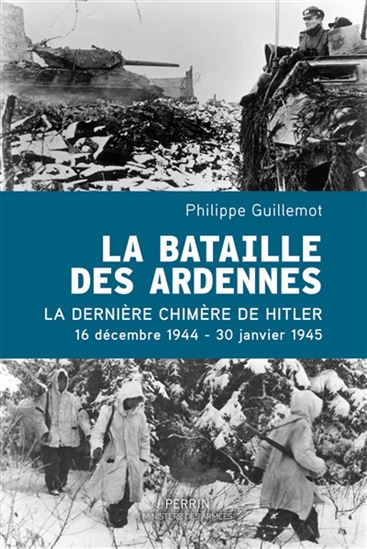 La Bataille des Ardennes - PHILIPPE GUILLEMOT
