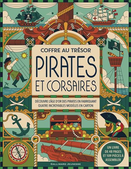 Pirates et corsaires : découvre l&#39;âge d&#39;or des pirates en fabriquant quatre incroyables modèles en carton - NANCY DICKMANN - ALDO CRUSHER