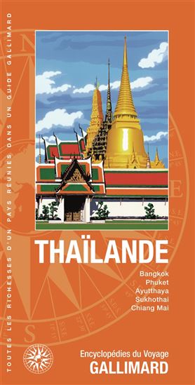 Thaïlande : Bangkok, Phuket, Ayutthaya, Sukhothai, Chiang Mai N. éd. - COLLECTIF