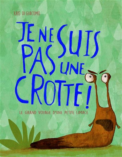 Je ne suis pas une crotte ! - KRIS DI GIACOMO