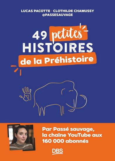 49 histoires de la préhistoire - LUCAS PACOTTE - CLOTHILDE CHAMUSSY