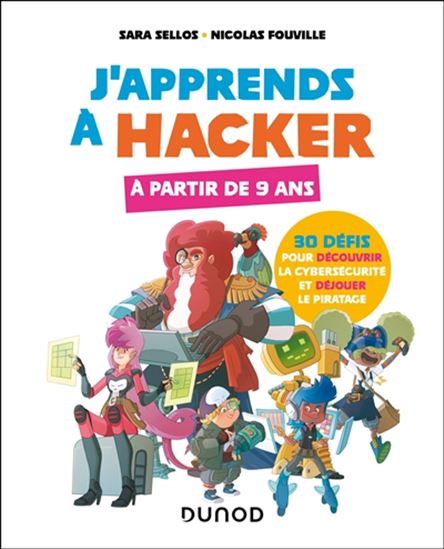 J&#39;apprends à hacker : de 9 à 12 ans - SARA SELLOS - NICOLAS FOUVILLE