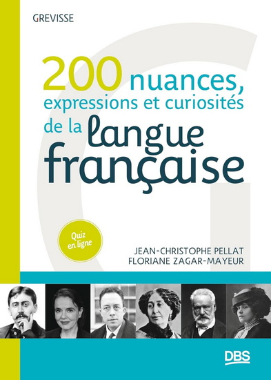 200 nuances, expressions et curiosités de la langue française - JEAN-CHRISTOPHE PELLAT - FLORIANE ZAGAR-MAYEUR