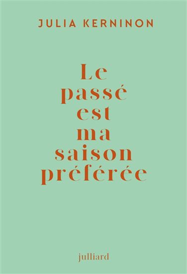 Le Passé est ma saison préférée - JULIA KERNINON
