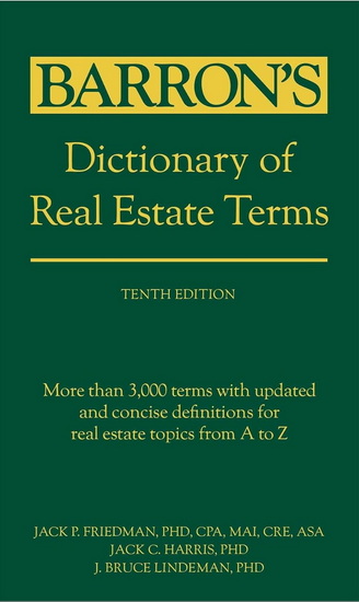 Dictionary of Real Estate Terms, Tenth Edition - JACK P FRIEDMAN
