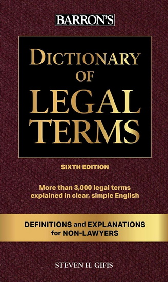 Dictionary of Legal Terms: Definitions and Explanations for Non-Lawyers - STEVEN H GIFIS