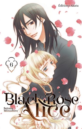 Black Rose Alice #06 N. éd. - SETONA MIZUSHIRO