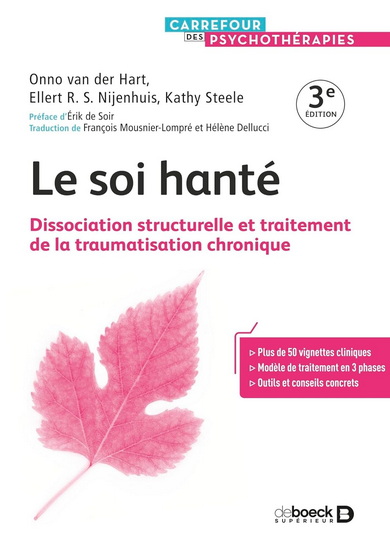 Le Soi hanté : dissociation structurelle et traitement de la traumatisation chronique 3e éd. - ONNO VAN DER HART & AL