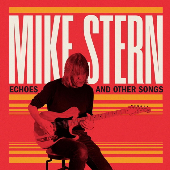 Echoes And Other Songs - MIKE STERN