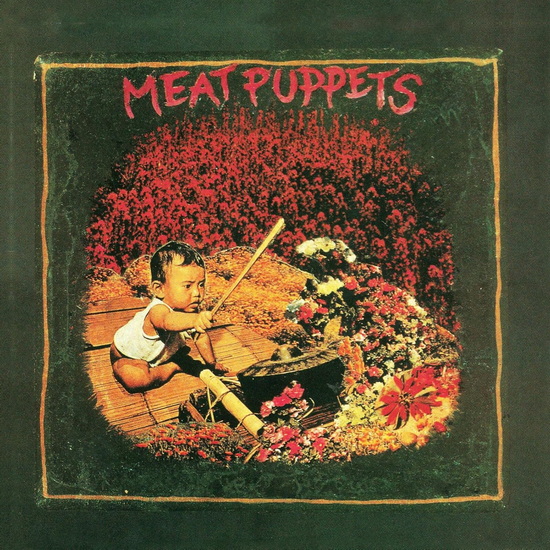 Meat Puppets I - MEAT PUPPETS