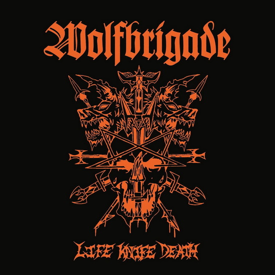 Life Knife Death - WOLFBRIGADE