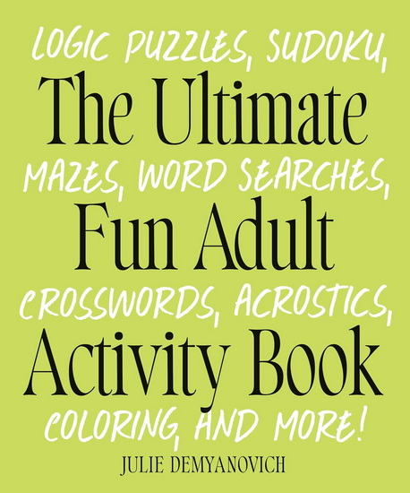 ULTIMATE ADULT ACTIVITY BOOK - JULIE DEMYANOVICH