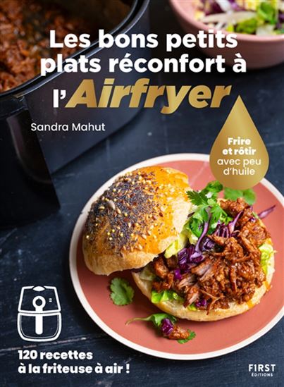 Les Bons petits plats comfort food avec le Airfryer - SANDRA MAHUT
