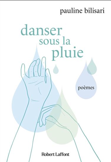 Danser sous la pluie - PAULINE BILISARI - CAMILLE BILISARI