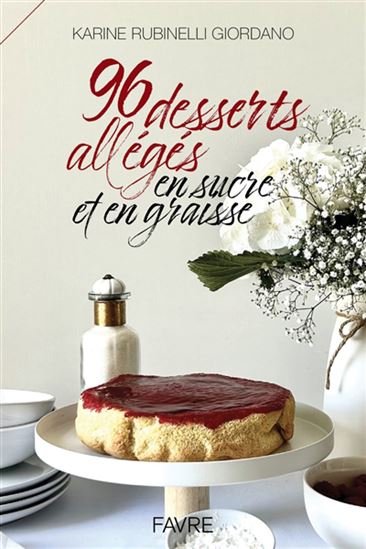 96 desserts allégés en sucre et en graisse - KARINE RUBINELLI-GIORDANO