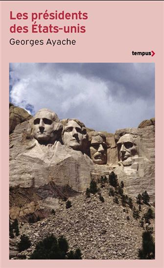 Les Présidents des Etats-Unis : histoire et portraits - GEORGES AYACHE