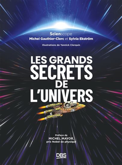 Les Grands secrets de l'univers - MICHEL GAUTHIER-CLERC & AL