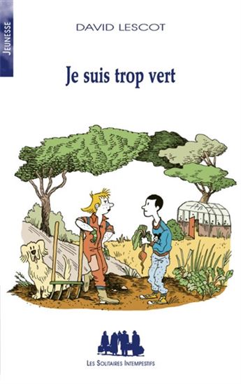 Je suis trop vert - DAVID LESCOT - ANNE SIMON
