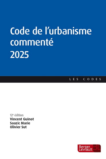Code de l'urbanisme commenté 2025 - COLLECTIF