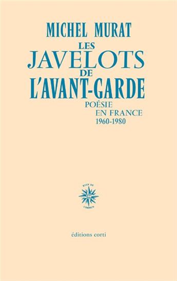 Les Javelots de l&#39;avant-garde : poésie en France (1960-1980) - MICHEL MURAT