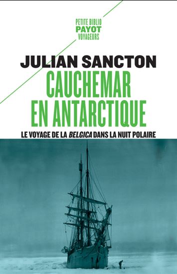 Cauchemar en Antarctique : le voyage de la Belgica dans la nuit polaire - JULIAN SANCTON