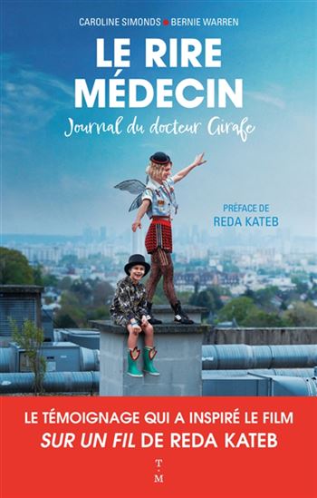 Le Rire médecin : journal du docteur Girafe - CAROLINE SIMONDS - BERNIE WARREN