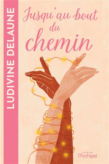 Jusqu'au bout du chemin - LUDIVINE DELAUNE