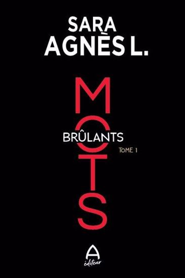 Mots brûlants T.01 N. éd. - SARA AGNÈS L
