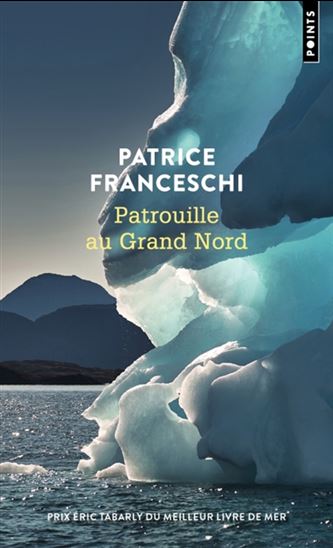 Patrouille au Grand Nord - PATRICE FRANCESCHI