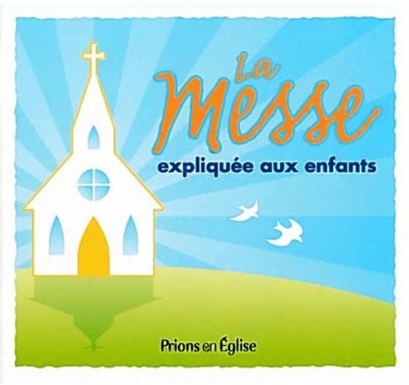 La Messe expliquée aux enfants - COLLECTIF