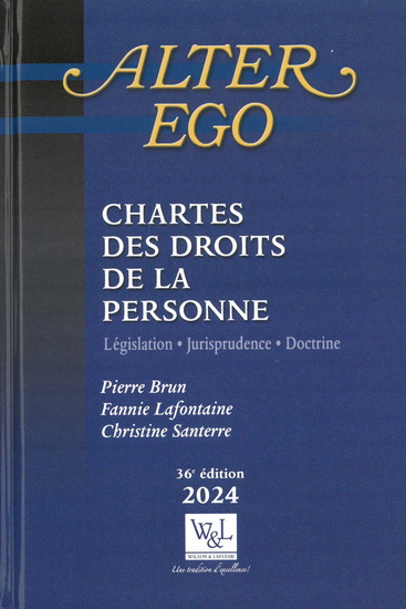 Chartes des droits de la personne : législation, jurisprudence, doctrine 36e éd. - PIERRE BRUN & AL
