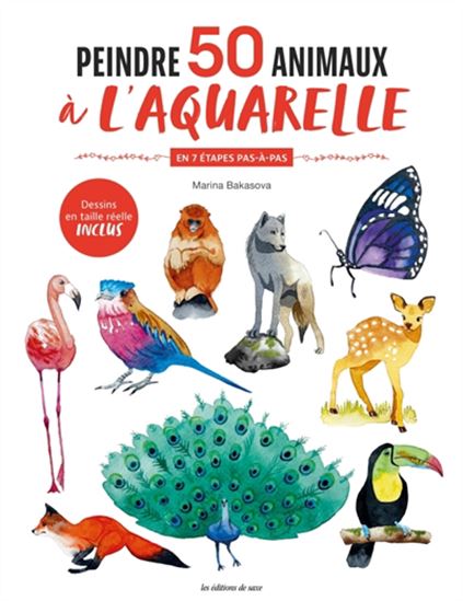 Peindre 50 animaux à l&#39;aquarelle : en 7 étapes pas-à-pas - MARINA BAKASOVA