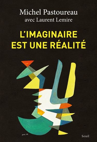 Imaginer l&#39;histoire : Michel Pastoureau par lui-même - MICHEL PASTOUREAU