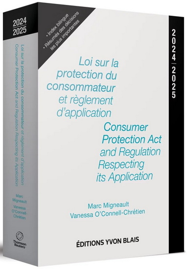 Loi sur la protection du consommateur et règlement d&#39;application 2024-2025/Consumer Protection Act and Regulation Respecting its Application 2024-2025 - MARC MIGNEAULT - V O'CONNELL-CHRÉTIEN