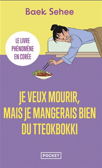 Je veux mourir, mais je mangerais bien du tteokbokki : conversations avec ma psy - SEHEE BAEK