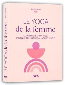 Le Yoga hormonal - JULIE FORTON