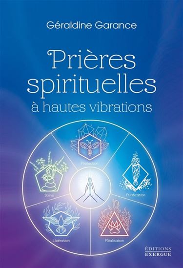 Prières spirituelles à hautes vibrations - GÉRALDINE GARANCE