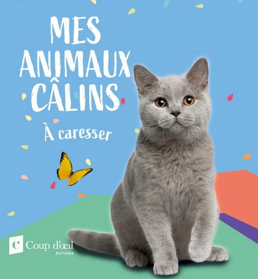 Mes animaux câlins : À caresser (chat) - COLLECTIF
