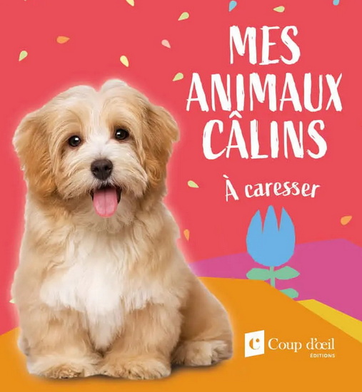 Mes animaux câlins : À caresser (chien) - COLLECTIF
