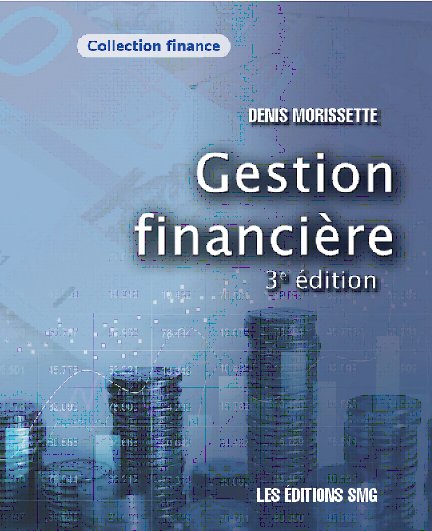 Gestion financière 3e éd. - DENIS MORISSETTE
