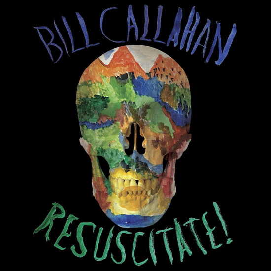 Resuscitate! - BILL CALLAHAN