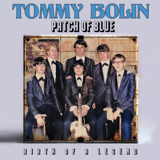 Patch Of Blue: Birth Of A Legend - TOMMY BOLIN